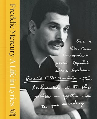 A Life in Lyrics: The Official Creative Legacy of Freddie Mercury (The Definitive Biography with Unpublished Songwriting and Rare Photographs)