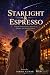 Starlight & Espresso: A Sma...