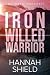 Iron Willed Warrior (Last Refuge Protectors #5)