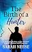 The Birth of a Hunter: A Fi...