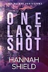 One Last Shot (Last Refuge Protectors #6) Book cover for One Last Shot (Last Refuge Protectors #6)