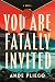 You Are Fatally Invited