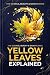 Yellow Leaves Explained: Th...