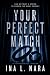 Your Perfect Match : Author...