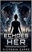 Echoes of Her by Victoria Capps