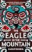 The Eagle in the Mountain (...