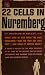 22 Cells in Nuremberg: A Ps...