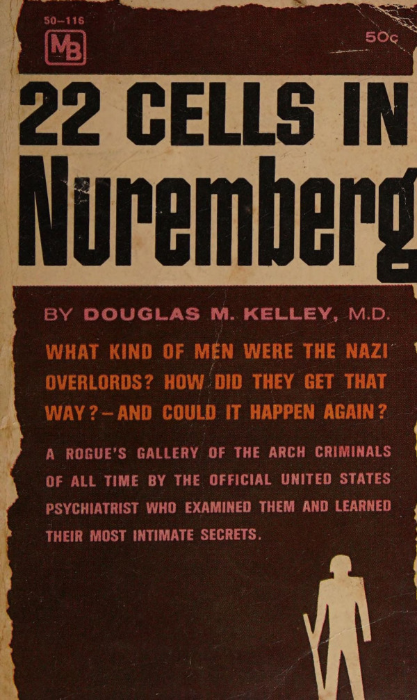 Read 22 Cells in Nuremberg: A Psychiatriest Examines the Nazi Criminals