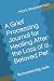 A Grief Processing Journal ...