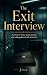 The Exit Interview: A novel...