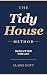 The Tidy House Method by Claire Hoyt