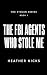 The FBI Agents Who Stole Me...