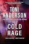 Cold Rage by Toni Anderson Cold Rage by Toni Anderson