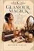 Glamour Magick by Aethor Calix