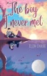 The boy I never met by Elen Chase The boy I never met by Elen Chase