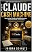 The Claude Cash Machine: Ho...