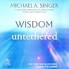 Wisdom Untethered...