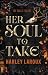 Her Soul To Take (Souls Tri...