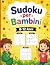 Sudoku per Bambini 8-12 Ann...