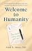 Welcome to Humanity: A Psychiatrist's Memoir and Case Against the Mental Health System