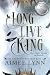Long Live the King: Eine dü...