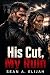 His Cut, My Ruin: A Later-i...