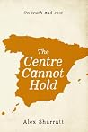 The Centre Cannot...