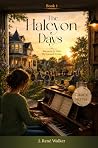 THE HALCYON DAYS by J. René Walker