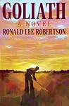 Goliath by Ronald Lee Robertson Goliath by Ronald Lee Robertson