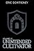 Unintended Cultivator: Volu...