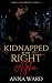 Kidnapped by the right Alpha