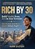 Rich By 30: Build Wealth Fr...
