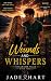 Wounds and Whispers: A Smal...