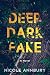 Deep Dark Fake