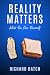 Reality Matters: What You Owe Yourself