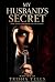 MY HUSBAND’S SECRET
