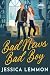 Bad News Bad Boy by Jessica Lemmon