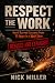 Respect the Work: Revised a...