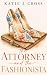 The Attorney and The Fashionista by Katie J. Cross The Attorney and The Fashionista by Katie J. Cross