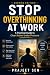 Stop Overthinking at Work: ...