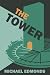 The Tower: A Dark YA Fantas...