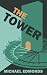 The Tower: A Dark YA Fantas...