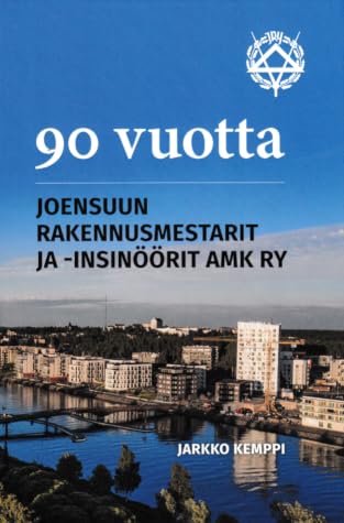 90 vuotta – Joensuun rakennusmestarit ja -insinöörit AMK ry