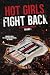 Hot Girls Fight Back by Silla Webb Hot Girls Fight Back by Silla Webb