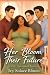 Her Bloom, Their Future: A ...