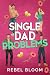Single Dad Problems by Rebel Bloom