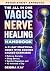 The All-in-One Vagus Nerve Healing Handbook by Deidra Kay