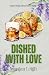 Dished with Love by Morgan Leigh