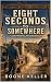 Eight Seconds to Somewhere by Boone Keller