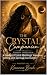 The Crystal Companion: A Guide to Crystal Meanings, Intention Setting, and Spiritual Connection